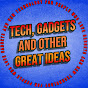 Tech, Gadgets and Other Great Ideas logo