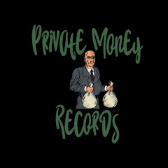 PRIVATE MONEY