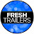 FRESH Trailers