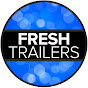 FRESH Trailers