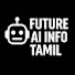 xrQH_BGoirk-channel-avatar-Future Ai Info Tamil