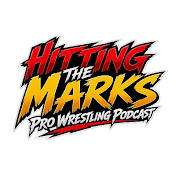 Hitting The Marks Pro Wrestling Podcast