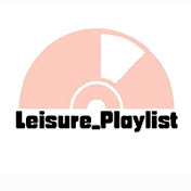 Leisure_Playlist