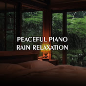 Peaceful Piano Rain Relaxation