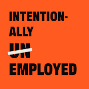 Intentionally Unemployed