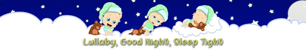 Lullaby, Good Night, Sleep Tight YouTube channel avatar