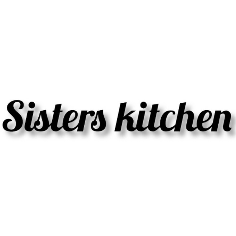 Sisters  kitchen