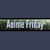 Anime Friday