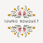 Sound Bouquet