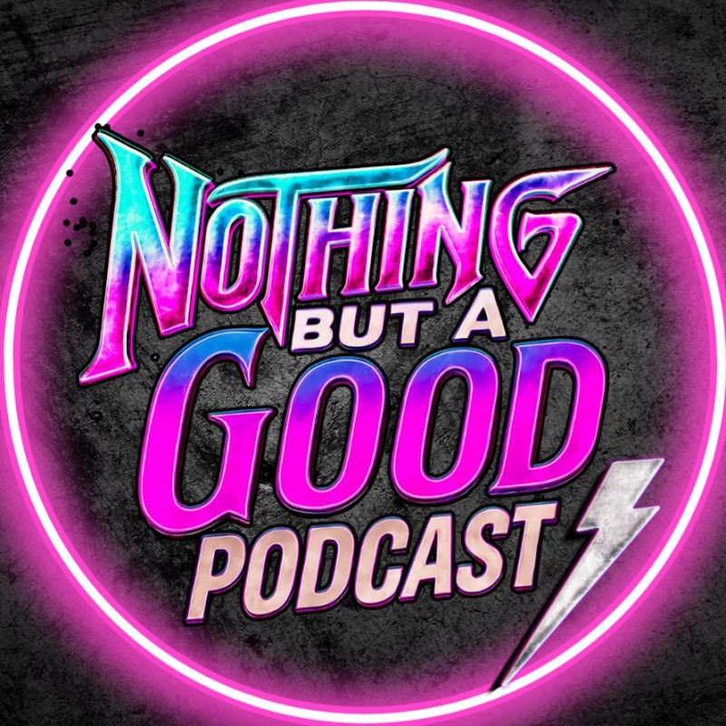 Nothing But A Good Podcast