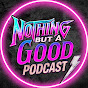 Nothing But A Good Podcast logo