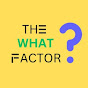 The What Factor logo