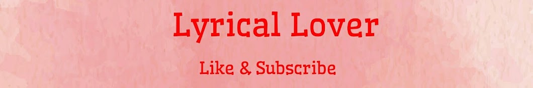 Lyrical Lover यूट्यूब चैनल अवतार