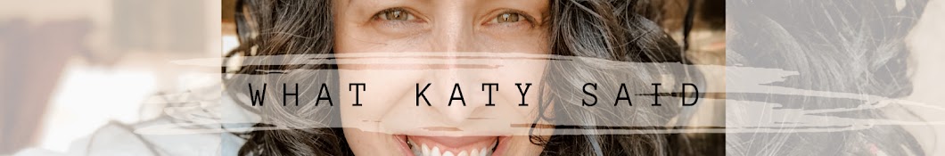 Katy - What Katy Said YouTube channel avatar