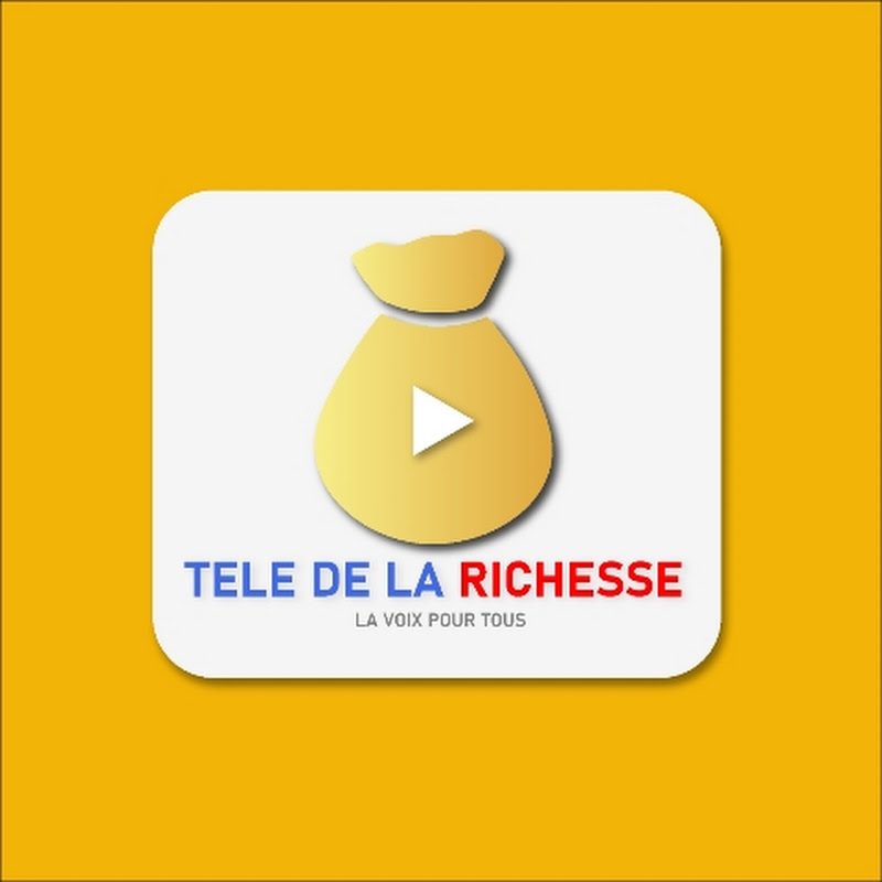 TÉLÉ DE LA RICHESSE 