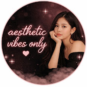 Aesthetic Vibes only