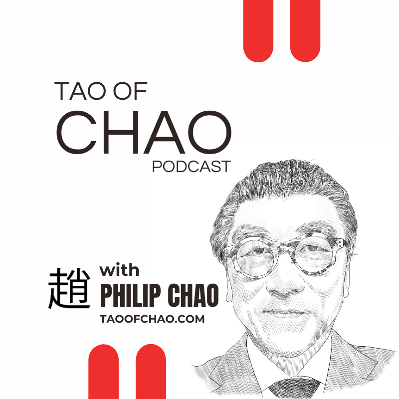 The Tao of Chao Podcast with Philip Chao