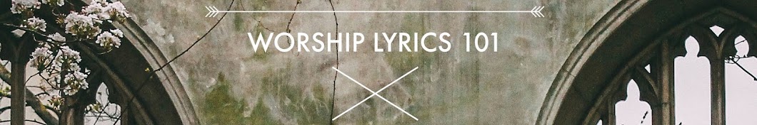 Worship Lyrics 101 Аватар канала YouTube