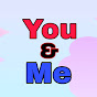 You & Me