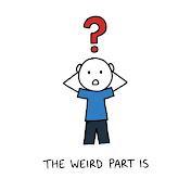 The Weird Part Is