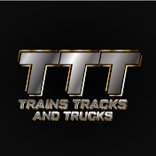 Trains Tracks and Trucks