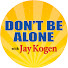 OVv3sjuR4mM-channel-avatar-Don't Be Alone with Jay Kogen