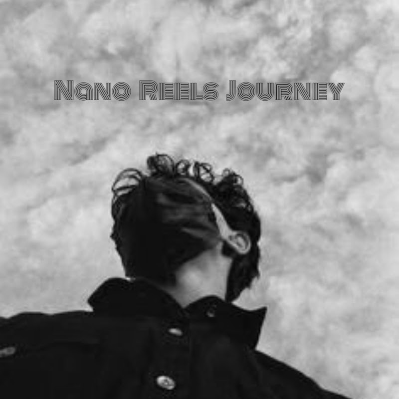 Nano Reels Journey
