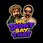 We Didn’t Say That Podcast