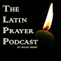 The Latin Prayer Podcast Avatar