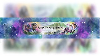 Заставка Ютуб-канала «Luna_the_pantera»
