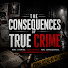 EAYfQLR6ETM-channel-avatar-The Consequences of true Crime
