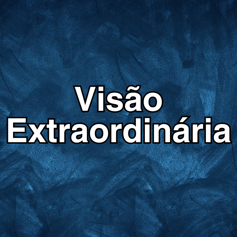 Visão Extraordinária