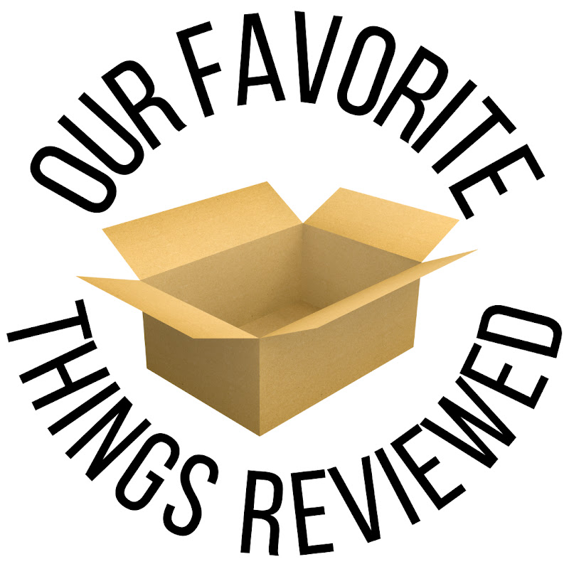Our Favorite Things Reviewed
