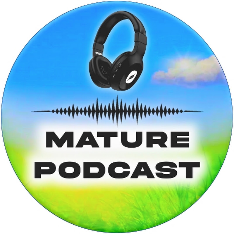Mature Podcast