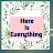 Here Is Everything