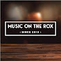 Music On The Rox