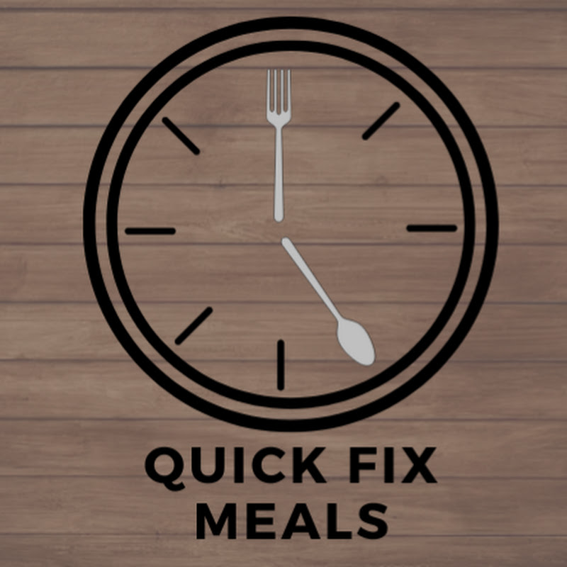 Quick Fix Meals