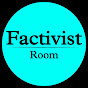 Factivist Room