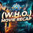 Ot3uSLE1W4g-channel-avatar-W.H.O. movie recap 