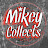 Mikey Collects