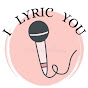 I Lyric You