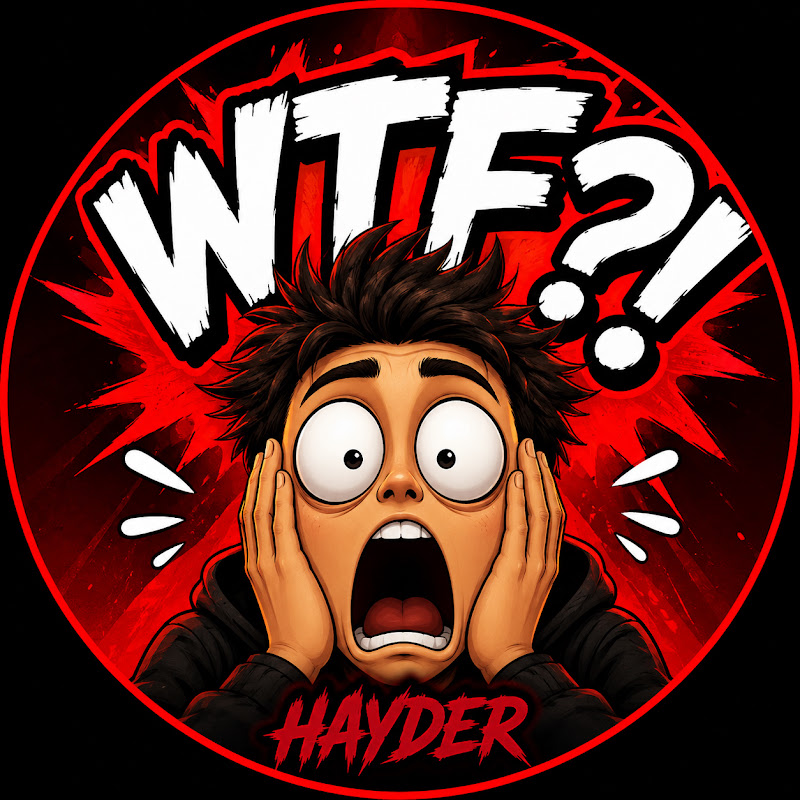HAYDER WTF?!