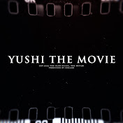 YUSHI THE MOVIE
