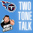 Two Tone Talk Podcast