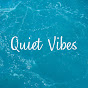 Quiet Vibes