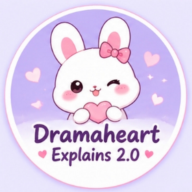 Dramaheart Explains 2.0