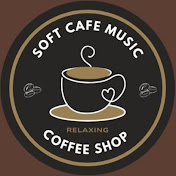 Soft Cafe Music