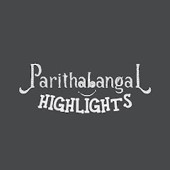 Parithabangal Highlights