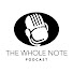 UmbJcvwFlK4-channel-avatar-The Whole Note Podcast