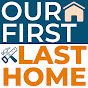 Our First, Last Home logo